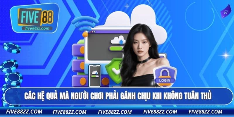 Các hệ quả mà người chơi phải gánh chịu khi không tuân thủ