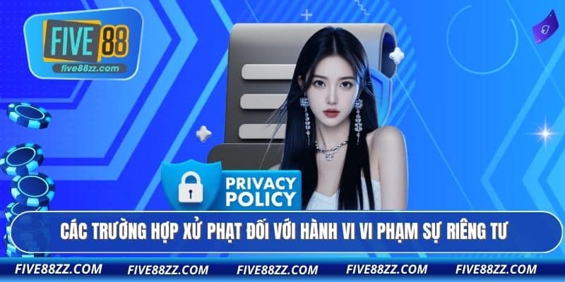 Các trường hợp xử phạt đối với hành vi vi phạm sự riêng tư