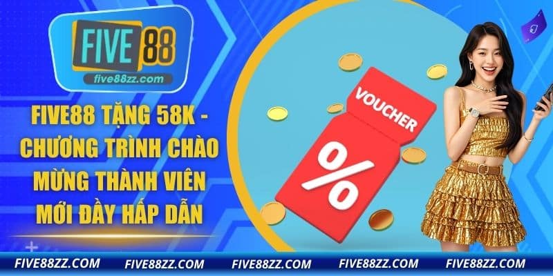 FIVE88 Tặng 58k