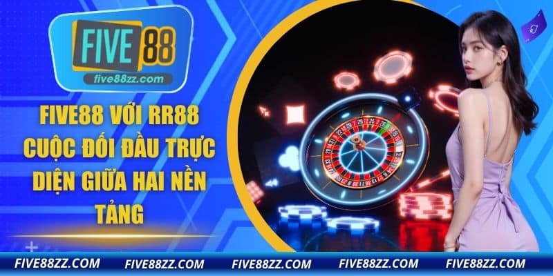 FIVE88 với RR88