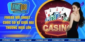 FIVE88 với Shbet