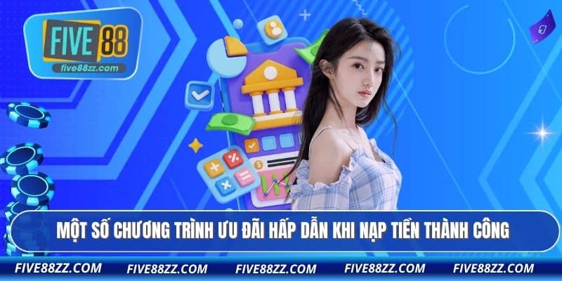 Một số chương trình ưu đãi hấp dẫn khi nạp tiền thành công
