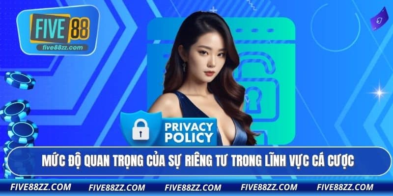 Mức độ quan trọng của sự riêng tư trong lĩnh vực cá cược