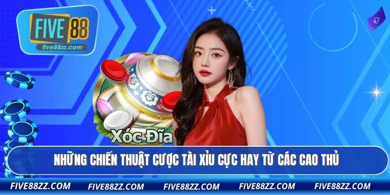 Những chiến thuật cược tài xỉu cực hay từ các cao thủ