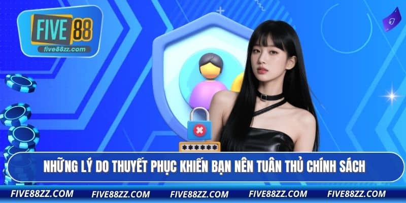 Những lý do thuyết phục khiến bạn nên tuân thủ chính sách