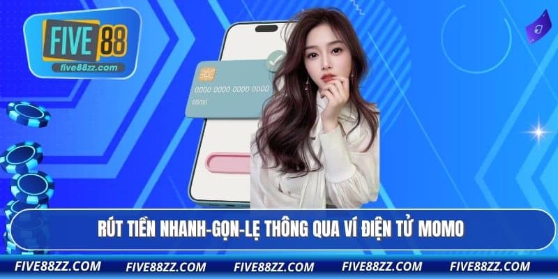 Rút tiền nhanh-gọn-lẹ thông qua ví điện tử MOMO