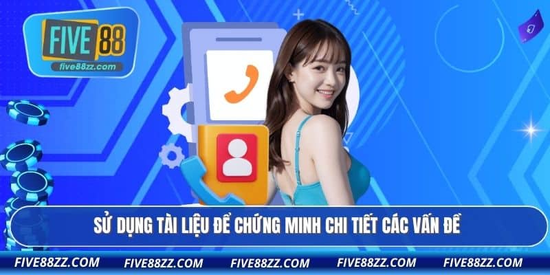 Sử dụng tài liệu để chứng minh chi tiết các vấn đề