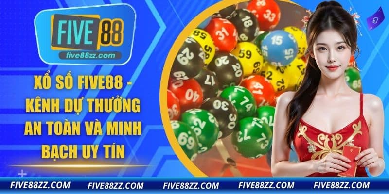 Xổ Số FIVE88